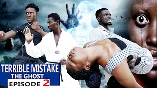 🔥EPISODE 2//TERRIBLE MISTAKE//The Ghost//latest series