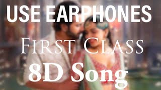 First Class 8D Song | Kalank | Arijit Singh | Use Earphones|