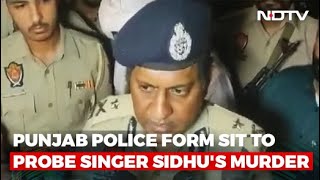 Punjab Police Form SIT To Probe Singer Sidhu Moose Wala's Murder