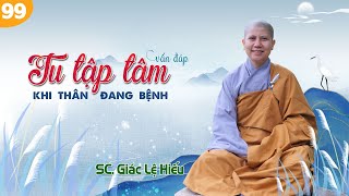 Vấn đáp: Tu tập tâm khi thân đang bệnh - SC. Giác Lệ Hiếu