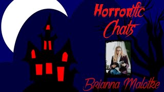 HORRORific Chats Brianna Malotke