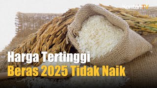 Harga Eceran Tertinggi Beras Tidak Naik di 2025 | Kontan News