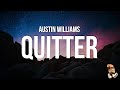 Austin Williams - Quitter (Lyrics)