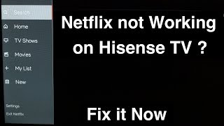 Netflix not working on Hisense Smart TV  -  Fix it Now
