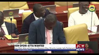 Ken Ofori-Atta will return to Ghana in May, Minority Leader tells Parliament, citing OSP letter