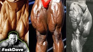 BEST LEGS IN BODYBUILDING HISTORY? #askDave