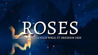 Benny Blanco & Juice WRLD - Roses [Lyrics/Lyric] Feat. Brendon Urie