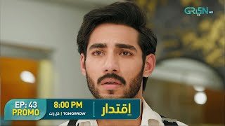 Iqtidar Episode 43 Promo | Tomorrow at 8PM | Ali Raza \u0026 Anmol Baloch | Green Entertainment