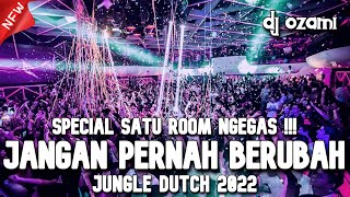 Special Satu Room Ngegas  Dj Jangan Pernah Berubah X Melepas Lajang New Jungle Dutch 2022 Full Bass