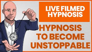 Hypnosis to Become Unstoppable