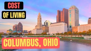 Cost of Living in Columbus, Ohio - What's the Real Cost? Moving to Columbus, OH