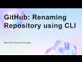 GitHub: Renaming Repository using CLI