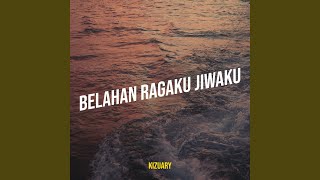 Belahan Ragaku Jiwaku