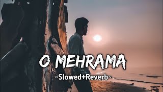 O Mehrama Lofi Extended | Slowed and Reverb - Darshan Raval | Love Aaj Kal Lofi Song
