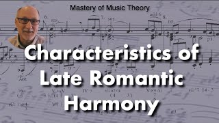 Characteristics of Late Romantic Harmony (Book 3, CH 26)