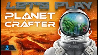 Ep02 - Exploring a Crashed Ship! | Let's Play Planet Crafter