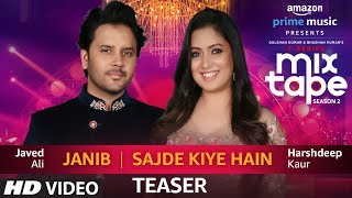 Song Teaser: Janib/Sajde Kiye Hain | Harshdeep Kaur & Javed Ali | T-SERIES MIXTAPE SEASON 2 | Ep:14