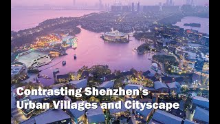 2024 | Contrasting Shenzhen's Urban Villages with Its Modern Cityscape