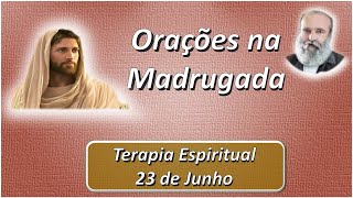 Orações, Preces, Salmos e Passes na Madrugada, 23 de junho. Equipe Bezerra de Menezes