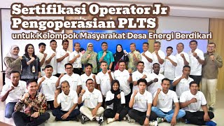 Sertifikasi Operator Junior Pengoperasian PLTS untuk Kelompok Masyarakat Desa Energi Berdikari