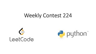 Leetcode Weekly Contest 224 (Python)