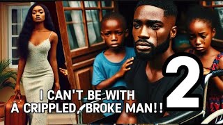 She Left Her Crippled,Broke Husband and Kids... What Happens Next Will Shock you!!#africantales