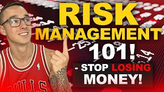 RISK MANAGEMENT 101: (MAKE MORE MONEY)