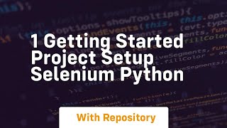 1 getting started project setup selenium python