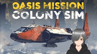 【Oasis Mission: Colony Sim】Build Your Colony \u0026 Fleet