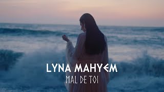 Lyna Mahyem - Mal de toi (Clip officiel)