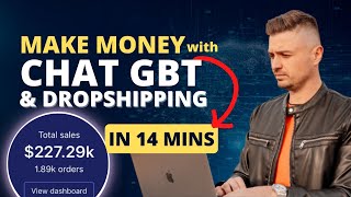 How To Make Money With ChatGPT & Dropshipping In 2022 (Easy 14 Minute Guide)