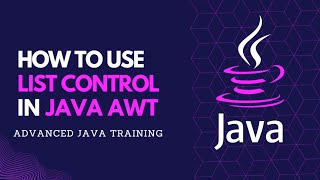 Advanced Java Training - How to use List Control in Java AWT