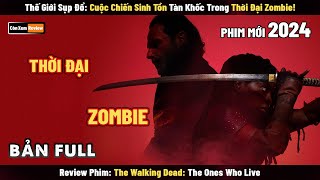 [Review Phim] Thế Giới Sụp Đổ, Cuộc Chiến Sinh Tồn Trong Thời Đại Zombie |  The Walking Dead (2024)