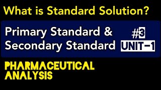 What is Standard Solution | Primary standard and Secondary Standard | Pharmaceutical Analysis Part-3