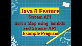 Java 8 Feature | Stream API - Sort a Map using lambda and Stream API Example Program