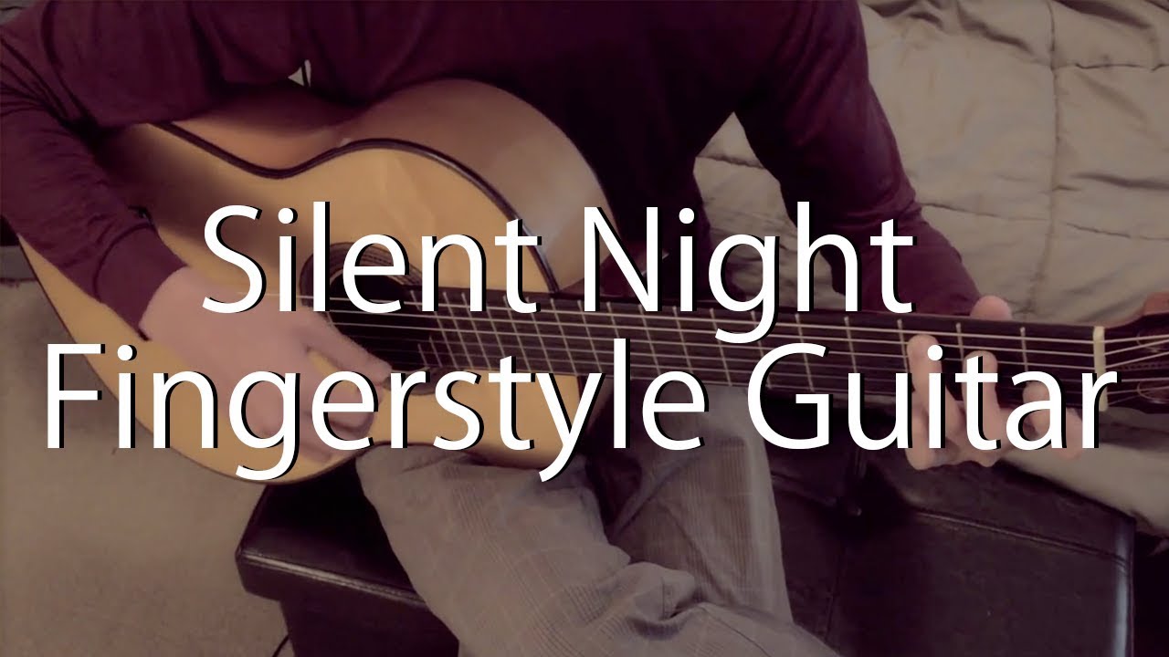 Silent Night - Fingerstyle (Guitar Cover - Fingerstyle Guitar) With ...