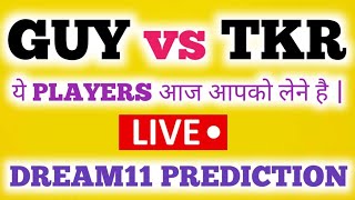 GUY vs TKR Dream11 Prediction Live | GUY vs TKR Dream11 LIVE