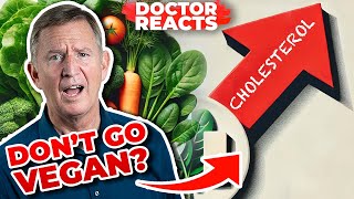 He Went Vegan And His Cholesterol Got WORSE! - Doctor Reacts