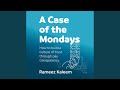 Chapter Ten: Peformance Can't Be Managed.3 - A Case of the Mondays