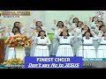 JMCIM | Don't say No to JESUS | Finest Choir | October 20, 2019