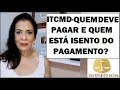 ITCMD - QUEM DEVE PAGAR E QUEM ESTÁ ISENTO DO PAGAMENTO?