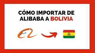 Cómo importar de China a Bolivia por Alibaba (2022)