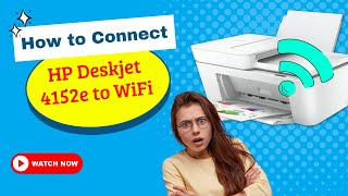 How to Connect HP Deskjet 4152e to WiFi? | Printer Tales