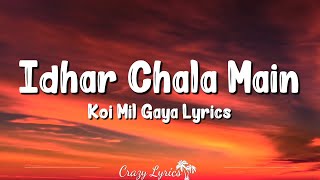 Idhar Chala Main Udhar Chala (Lyrics) Koi Mil Gaya (2003) Alka, Udit Narayan, Rakesh Hrithik Roshan