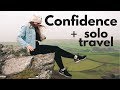 How to Build the CONFIDENCE to TRAVEL SOLO