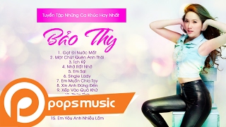 Bảo Thy | Liên Khúc Gạt Đi Nước Mắt - Em Sai - Single Lady | Superclip Nhạc Trẻ 2017