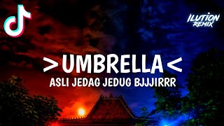 DJ Umbrella Funky Night 2021 ILUTION REMIX Dj TikTok Terbaru 2021 JEDAG JEDUG