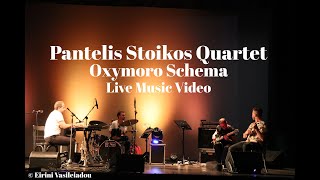 PANTELIS STOIKOS QUARTET - Oxymoro Schema 9ka (Official Live Video)