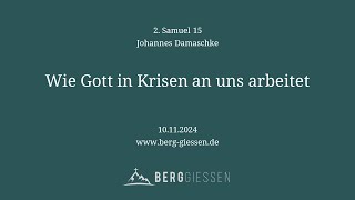 2. Samuel 15 | Wie Gott in Krisen an uns arbeitet | Gottesdienst der BERG Gießen