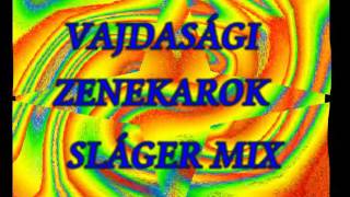 VAJDASÁGI ZENEKAROK SLÁGER MIX. 1